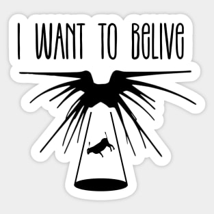 I Want to Belive - Shadow Ship Lifting a Cow - White - Sci-Fi Sticker